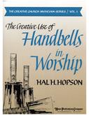 Creative Use of Handbells in Worship The (Vol. 1) Cover Image