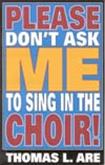 Please Don't Ask Me to Sing in the Choir Cover Image