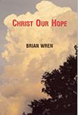 Christ Our Hope - Brian Wren Hymn Collection Cover Image